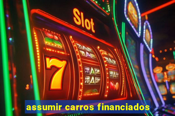 assumir carros financiados